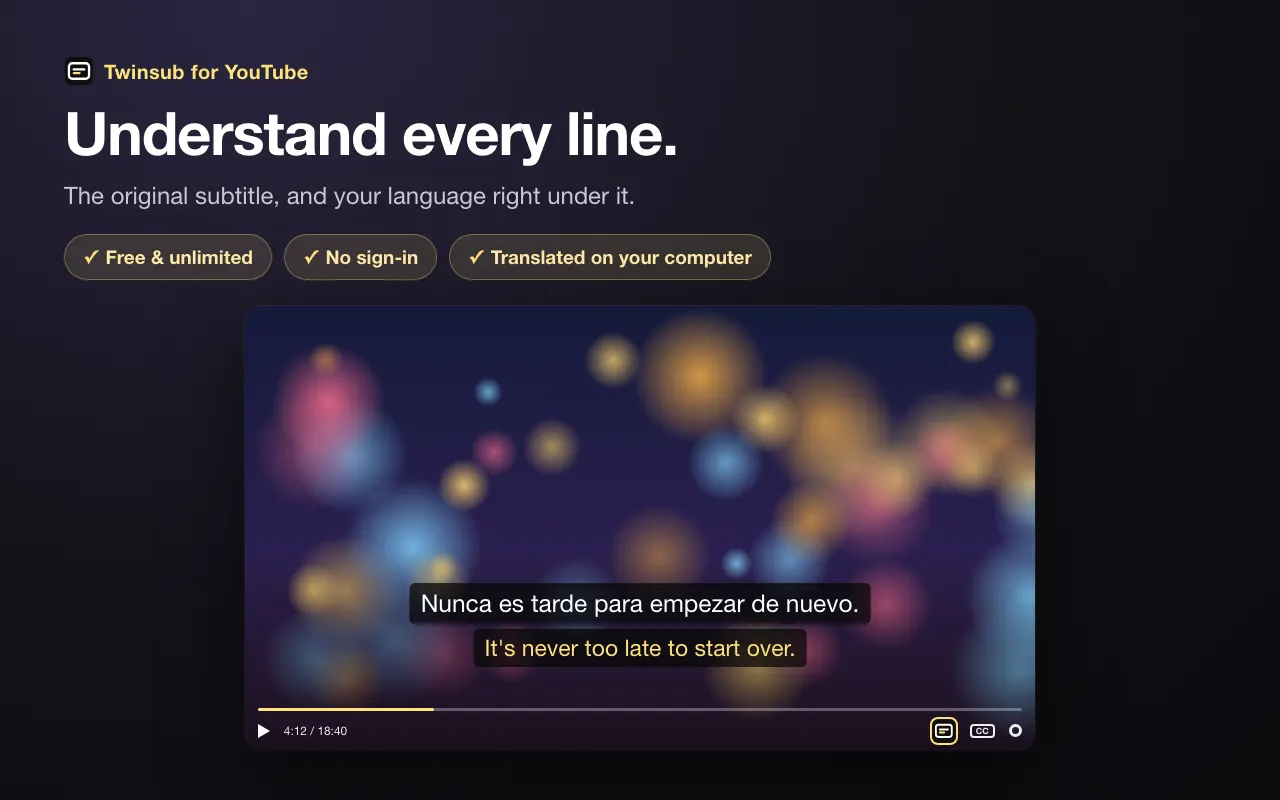 Understand every line. The original subtitle, and your language right under it.